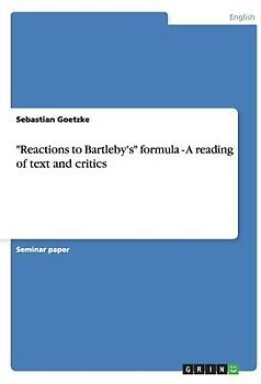 "Reactions to Bartleby's" formula - A reading of text and critics