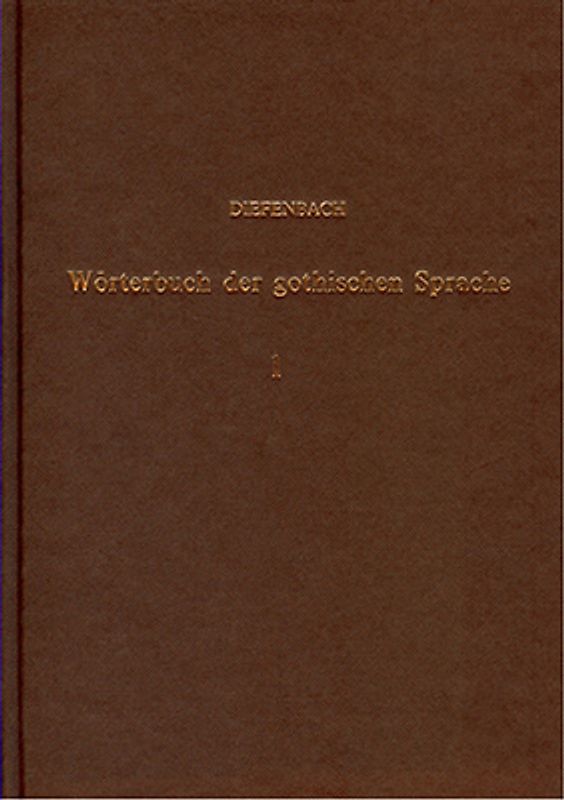 Vergleichendes Wörterbuch der gotischen Sprache / Vergleichendes Wörterbuch der gotischen Sprache - Band 1