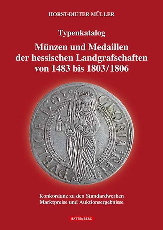 Münzen und Medaillen der hessischen Landgrafschaften von 1483 bis 1803/1806