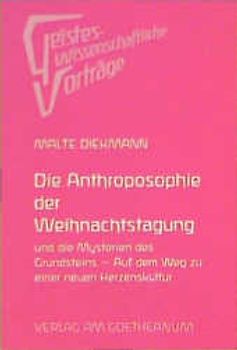 Die Anthroposophie der Weihnachtstagung und die Mysterien des Grundsteins