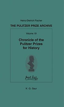 The Pulitzer Prize Archive. Supplements / Chronicle of the Pulitzer Prizes for History