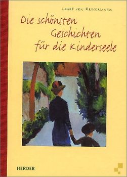 Die schönsten Geschichten für die Kinderseele