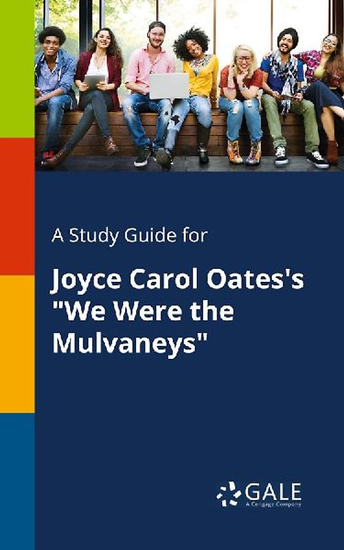 A Study Guide for Joyce Carol Oates's "We Were the Mulvaneys"
