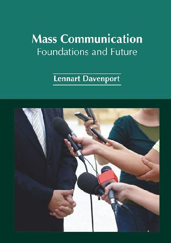 Mass Communication: Foundations and Future