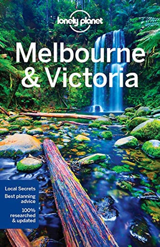 Lonely Planet Melbourne & Victoria 10: Local Secrets. 100 % Researched & Updated. Expert Recommendations (Travel Guide)
