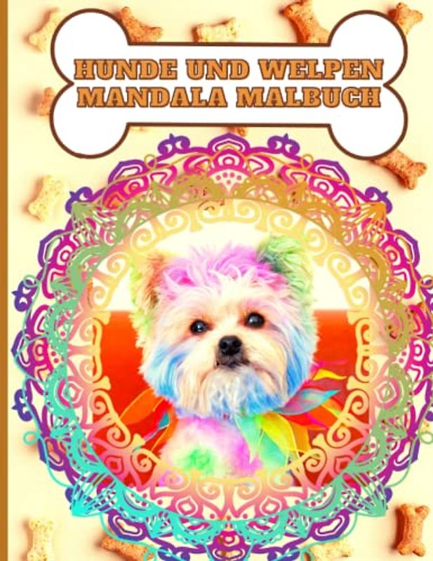 Hunde und Welpen Mandala Malbuch: Niedliche Designs mit Hunden für Teenager und Erwachsene