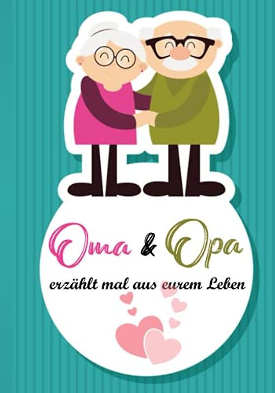 Oma und Opa erzählt mal aus eurem Leben: persönliches und kreatives Geschenk | Liebevolles Erinnerungsbuch | oma wie war es bei dir damals