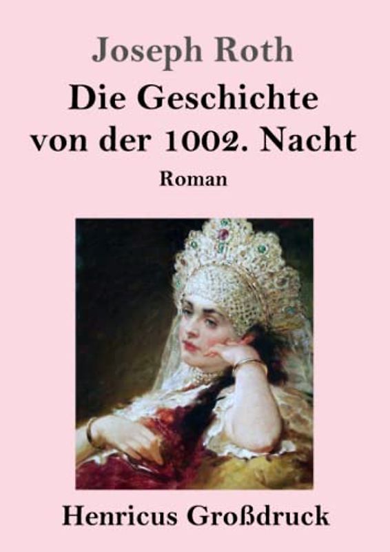 Die Geschichte von der 1002. Nacht (Großdruck): Roman