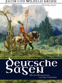 Deutsche Sagen - Vollständige Ausgabe