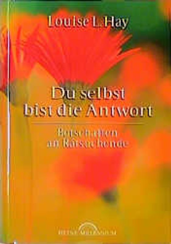 Du selbst bist die Antwort. Botschaften an Ratsuchende