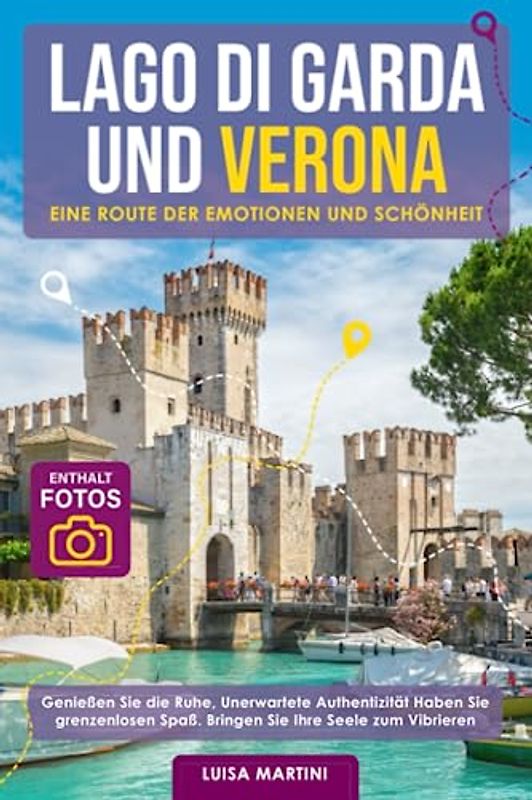 Lago di Garda und Verona, eine Route der Emotionen und Schönheit.": Genießen Sie die Ruhe, Unerwartete Authentizität Haben Sie grenzenlosen Spaß. Bringen Sie Ihre Seele zum Vibrieren