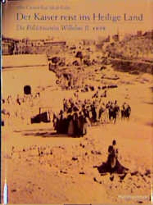 Der Kaiser reist ins Heilige Land