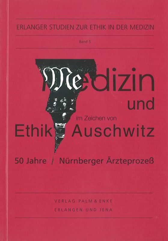 Medizin und Ethik im Zeichen von Auschwitz