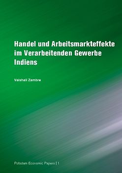 Handel und Arbeitsmarkteffekte im Verarbeitenden Gewerbe Indiens