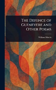 The Defence of Guenevere and Other Poems