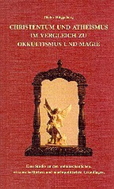Christentum und Atheismus im Vergleich zu Okkultismus und Magie