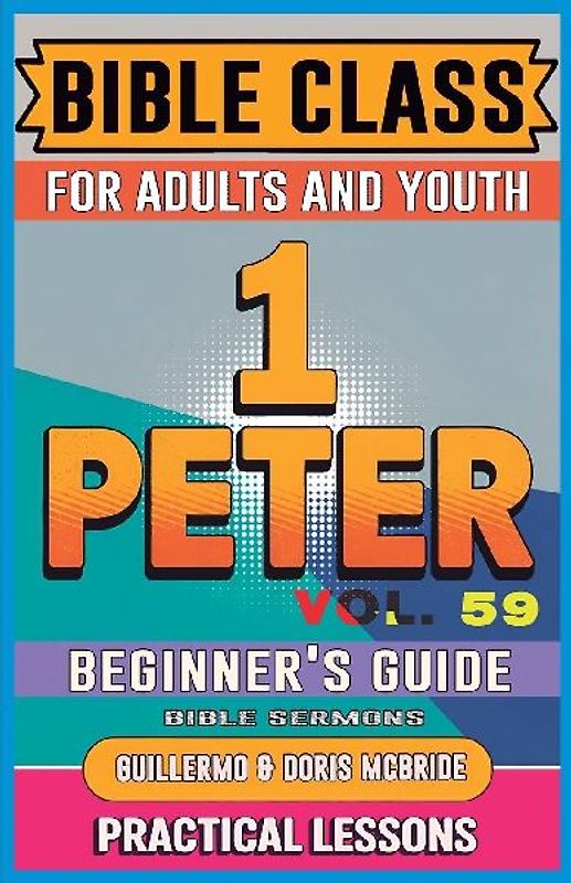 Bible Class for Adults and Youth Beginner's Guide - 1 Peter
