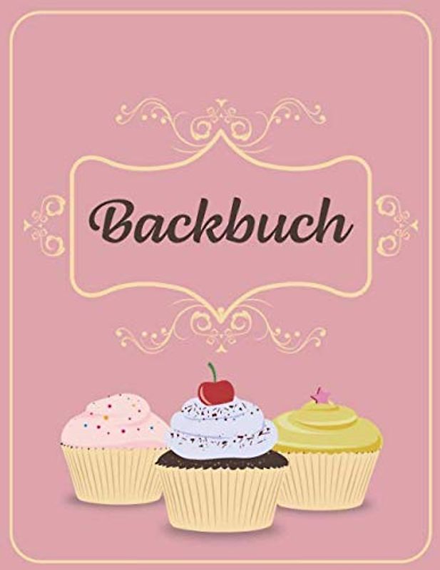 Backbuch: Backrezepte, Backbuch zum Selberschreiben (ca. A4) für 60 Rezepte
