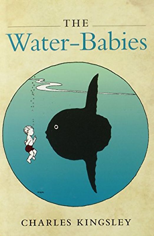 The Water-Babies: A Fairy Tale for a Land-baby (Oxford World's Classics)
