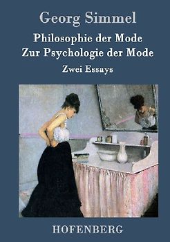 Philosophie der Mode / Zur Psychologie der Mode