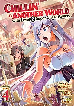 Chillin' in Another World with Level 2 Super Cheat Powers (Manga) Vol. 4