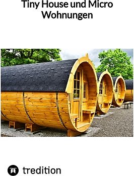 Tiny House und Micro Wohnungen