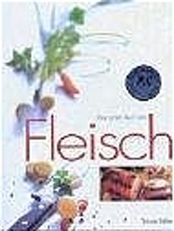 Das große Buch vom Fleisch. Schlachtfleisch von Rind, Kalb, Schwein, Lamm und Ziege. Warenkunde, Zuschnitte, Küchenpraxis und Rezepte