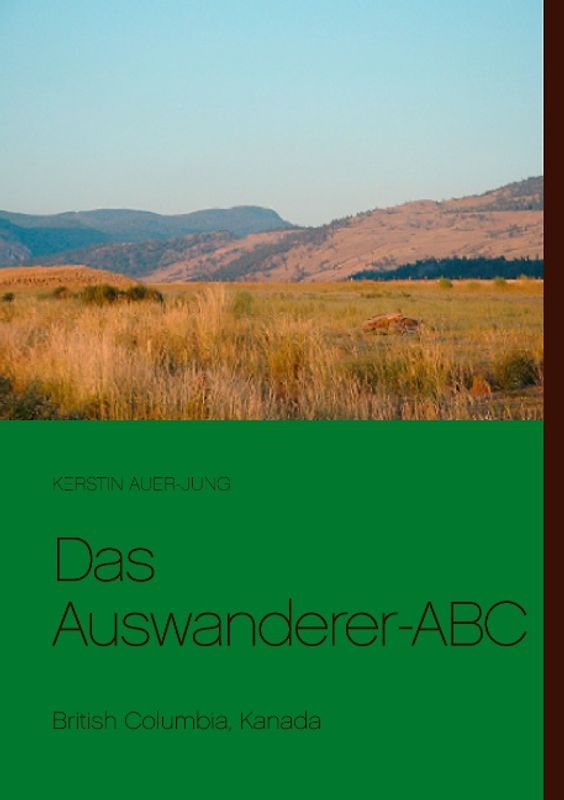 Das Auswanderer-ABC. British Columbia, Kanada