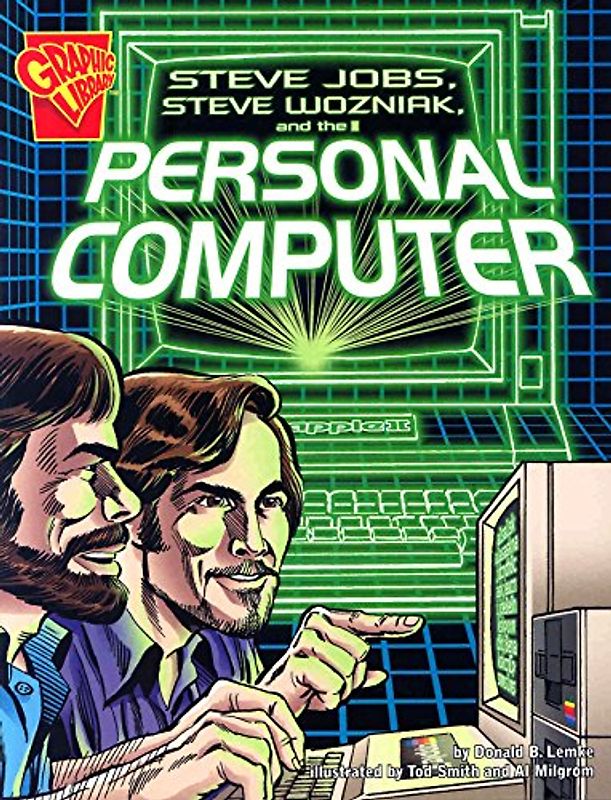 Graphic Library: Steve Jobs, Steven Wozniak and the Personal Computer - Donald B. Lemke [Erstauflage, 2006]