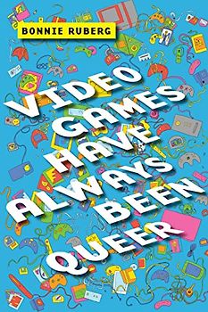 Video Games Have Always Been Queer (Postmillennial Pop)
