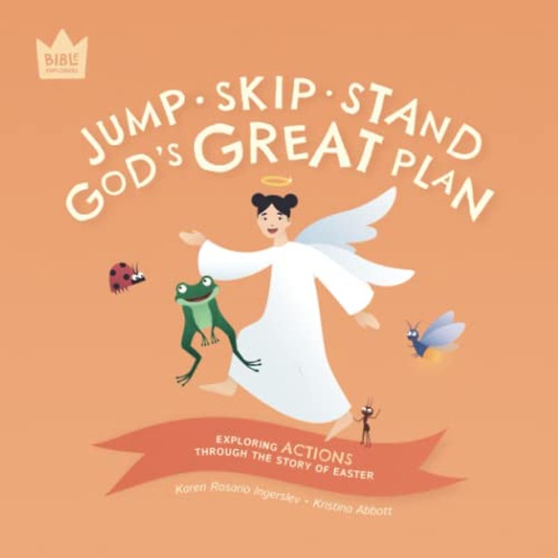 Jump Skip Stand, God's Great Plan: Exploring ACTIONS through the story of Easter (Bible Explorers)