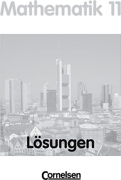 Bigalke/Köhler: Mathematik Sekundarstufe II - Hessen - Bisherige Ausgabe / 11. Schuljahr - Lösungen zum Schülerbuch