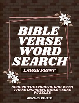 Bible Verse Word Search: Spread the Word of God with These Inspiring Bible Verse Puzzles.: Share the Gospel with Your Friends and Family