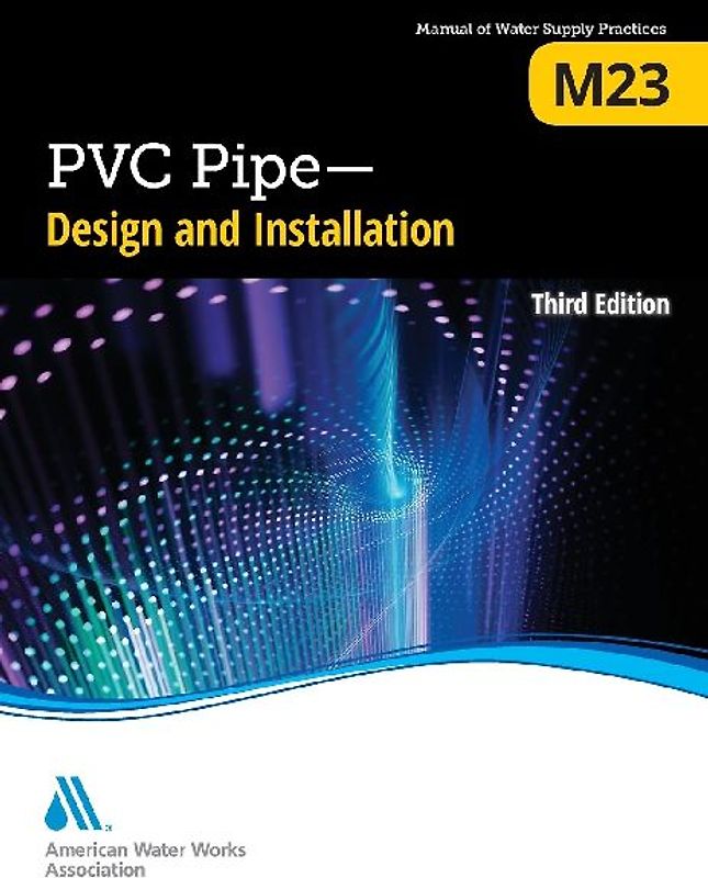 M23 PVC Pipe - Design and Installation, Third Edition