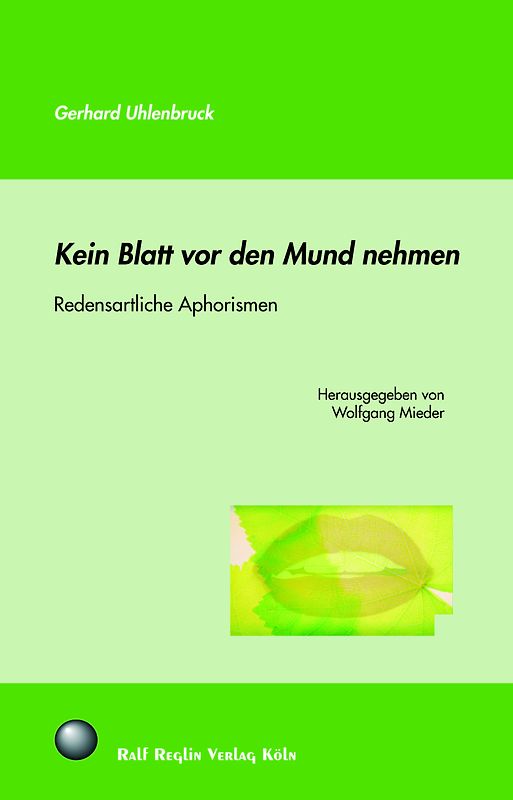 Kein Blatt vor den Mund nehmen