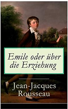 Emile oder über die Erziehung
