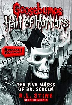 The Five Masks of Dr. Screem: Special Edition (Goosebumps Hall of Horrors #3)