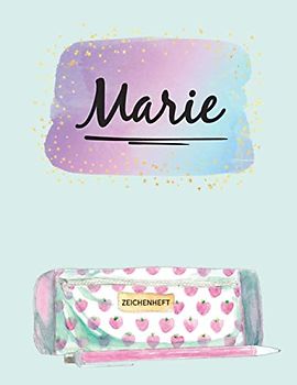 Name Marie Personalisiert Geschenk: Skizzenbuch für Kinder mit Marie's Namen ein Individualisiertes Buch mit Vornamen Marie zum Zeichnen und Malen das personalisierte Schulgeschenk ein Namensgeschenk
