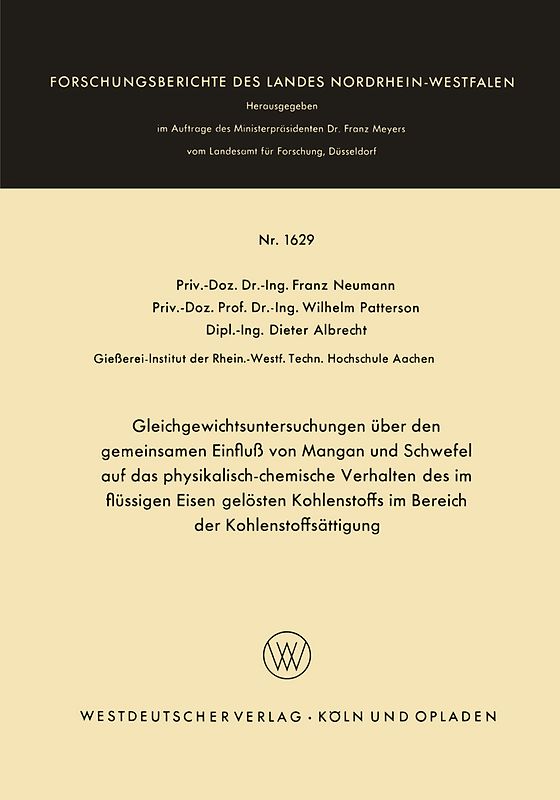 Gleichgewichtsuntersuchungen über den gemeinsamen Einfluß von Mangan und Schwefel auf das physikalisch-chemische Verhalten des im flüssigen Eisen gelösten Kohlenstoffs im Bereich der Kohlenstoffsättigung