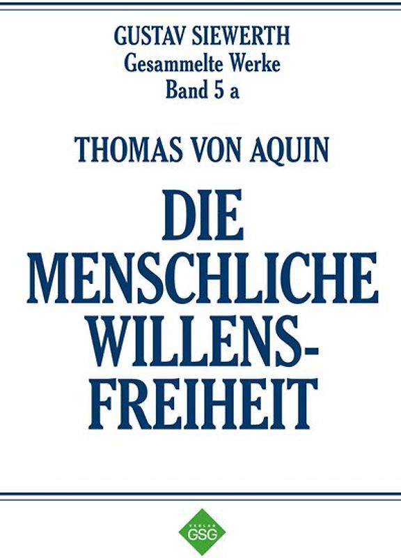 Thomas von Aquin - Die Menschliche Willensfreiheit