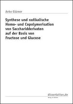 Synthese und radikalische Homo- und Copolymerisation von Saccharidderivaten auf der Basis von Fructose und Glucose