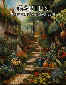 Garten Malbuch für Erwachsene: Entspannende Häuser mit Gärten-Blumen Motive– Therapie und Meditation für Männer und Frauen