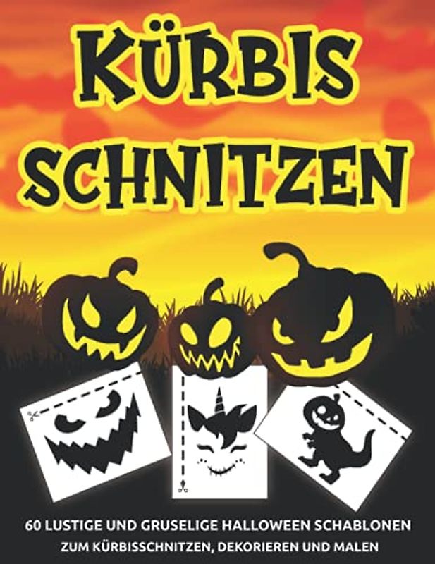 Kürbis Schnitzen: 60 lustige und gruselige Halloween Schablonen zum Kürbisschnitzen, Dekorieren und Malen | Kürbis Schnitzen Vorlagen | Halloween Schablonen | Kürbis Schnitzschablonen