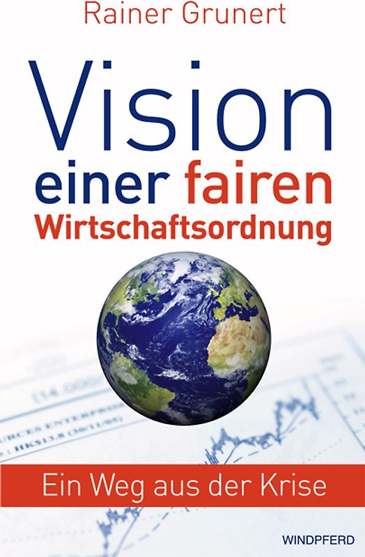 Vision einer fairen Wirtschaftsordnung