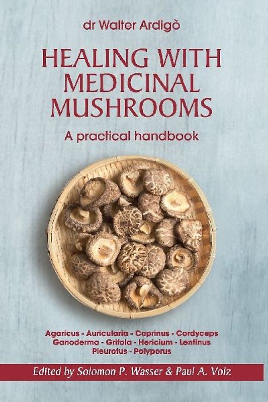 Healing with Medicinal Mushrooms. A practical handbook