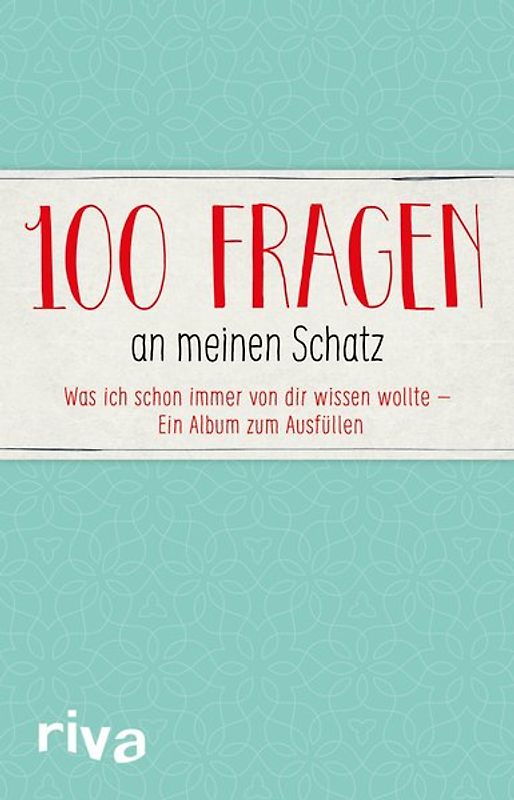 100 Fragen an meinen Schatz