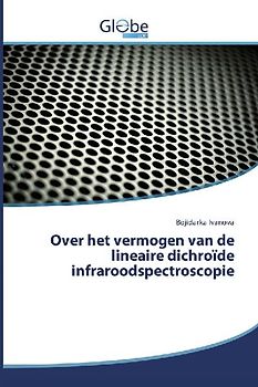 Over het vermogen van de lineaire dichroïde infraroodspectroscopie