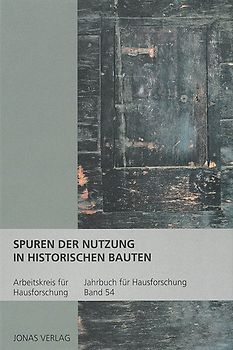 Spuren der Nutzung in historischen Bauten