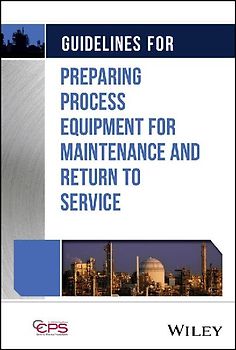 Guidelines for Preparing Process Equipment for Maintenance and Return to Service