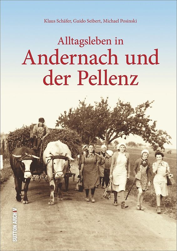 Alltagsleben in Andernach und der Pellenz
